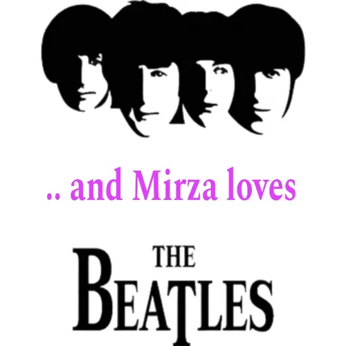 .. and Mirza loves The Beatles