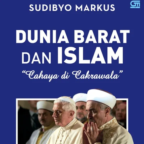 Dialog Peradaban dan Jalan Menuju Kemanusiaan Universal - buku "Dunia Barat dan Islam: Cahaya di Cakrawala" karya Sudibyo Markus