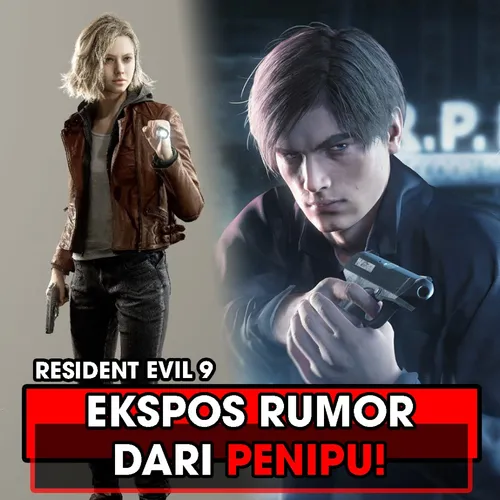 Makin Keliatan! Rumor Resident Evil 9 Yang Berasal Dari Seorang Penipu!