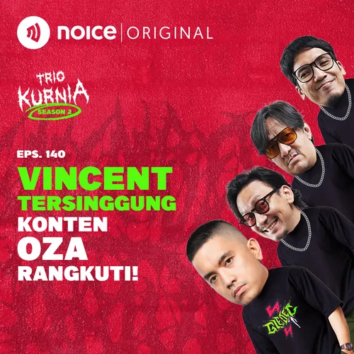 E140: Vincent Tersinggung Konten Oza Rangkuti!