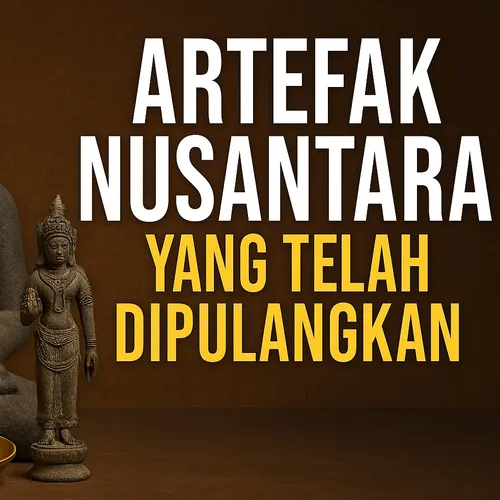 RATUSAN ARTEFAK NUSANTARA TELAH KEMBALI KE INDONESIA