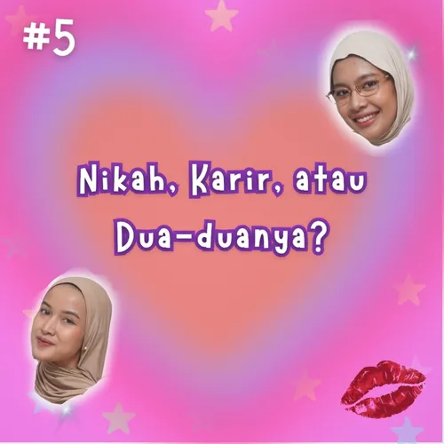 S1 Eps 5 : Nikah, Karir, atau Dua-duanya?