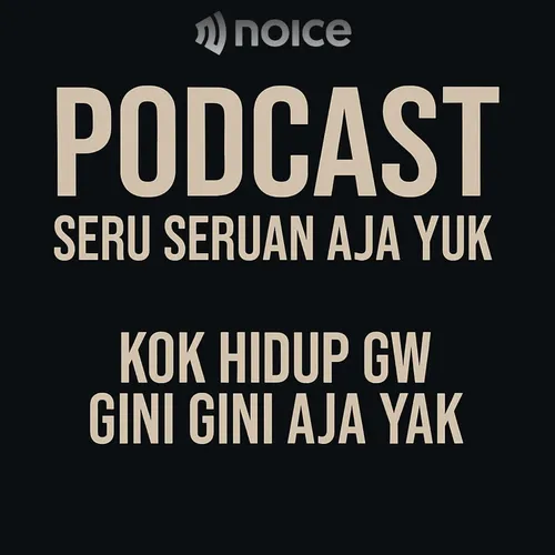 KOK HIDUP GW GINI GINI AJA YA?