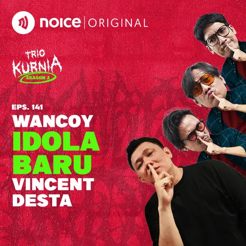 E141: Wancoy Idola Baru Vincent Desta