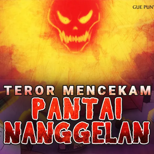 TERROR MENCEKAM PANTAI NANGGELAN | Gue Punya Cerita | Kisah Nyata | SEASON 02