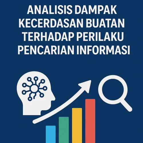 ANALISIS DAMPAK KECERDASAN BUATAN TERHADAP PERILAKU PENCARIAN INFORMASI