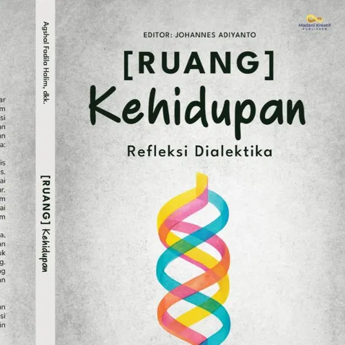 [Ruang] Kehidupan: Refleksi Dialektika