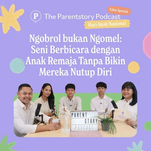 08.  Ngobrol bukan Ngomel: Seni Berbicara dengan Anak Remaja Tanpa Bikin Mereka Nutup Diri