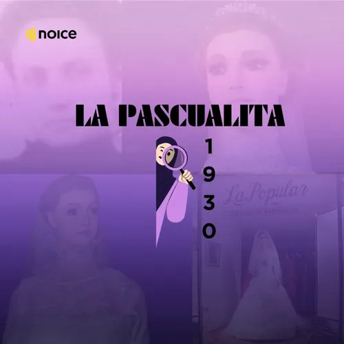 Eps 5 : LA PASCUALITA