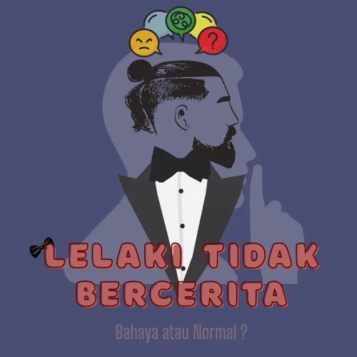 Laki-Laki Tidak Bercerita, Bahaya atau Normal?