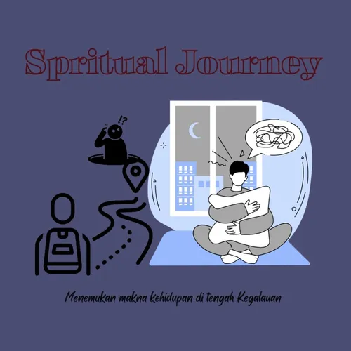 Spiritual Journey — Menemukan Makna Hidup di Tengah Kegalauan