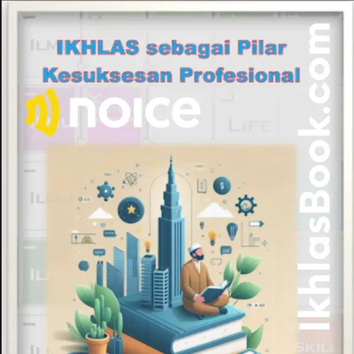 IKHLAS sebagai Pilar Kesuksesan Profesional