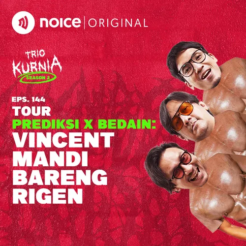 E144: Tour Prediksi X Bedain: Vincent Mandi Bareng Rigen