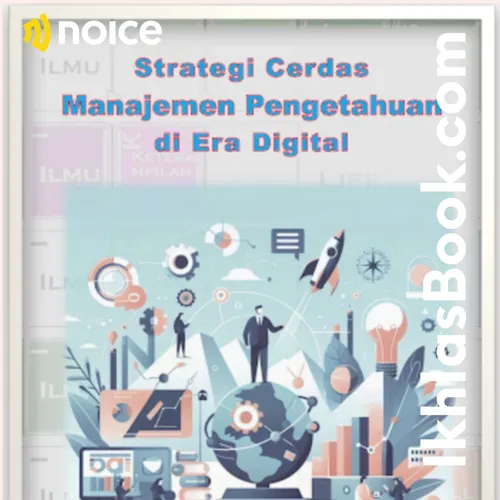Strategi Cerdas Manajemen Pengetahuan di Era Digital