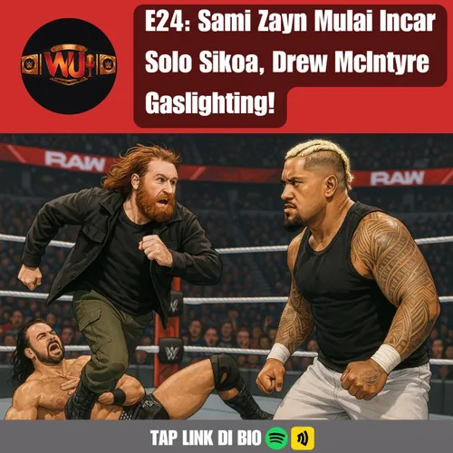 E24: Sami Zayn Mulai Incar Solo Sikoa, Drew McIntyre Gaslighting!