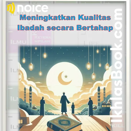 Meningkatkan Kualitas Ibadah secara Bertahap