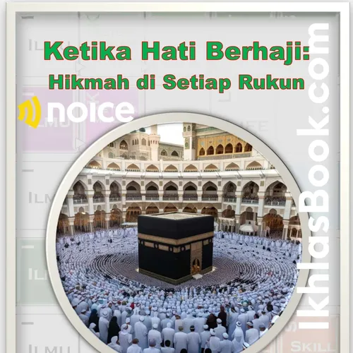 Ketika Hati Berhaji - Hikmah di Setiap Rukun