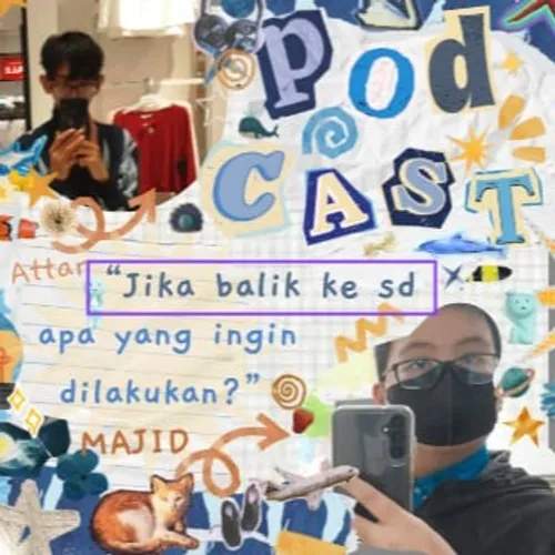 Kalau Aku Bisa Balik Lagi Ke SD, Aku Akan ....