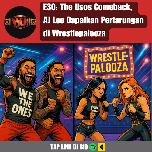 RAW Review: The Usos Comeback, AJ Lee Dapatkan Pertarungan di Wrestlepalooza | WUI Podcast E30