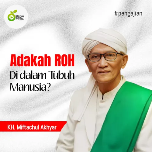KH. Miftachul Akhyar: Adakah Roh dalam Tubuh Manusia  #Pengajian