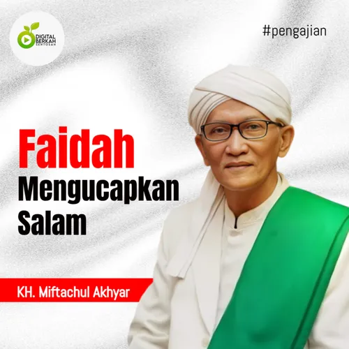 KH. Miftachul AKhyar: Faidah Mengucapkan Salam #Pengajian