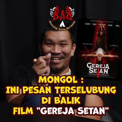 OBROLAN SERU MEMBAHAS "GEREJA SETAN". TERNYATA MONGOL STRES BISA MENDATANGKAN HUJAN!!!