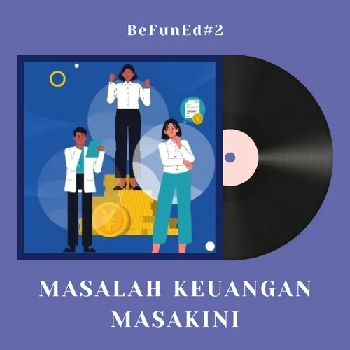 BeFunEd#2 Masalah Keuangan Masakini : Antara Nabung, Pinjol, dan FoMO Investasi💸
