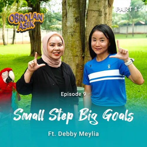Small Step Big Goals | Obrolan Asik | Part 1