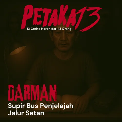 PETAKA 4: Darman, Sopir Bis Penjelajah Jalur Setan