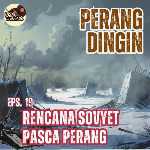 Eps 19. Rencana Sovyet Pasca Perang