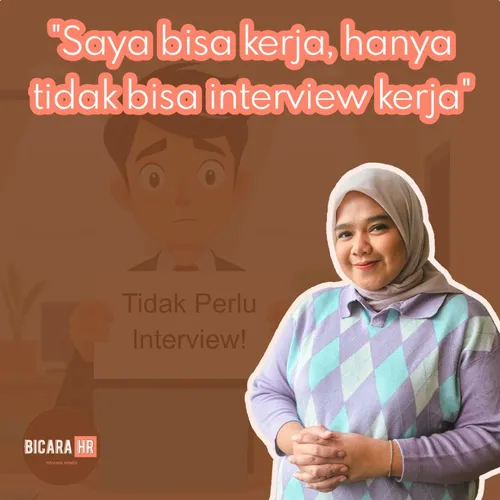 "Saya Bisa Kerja, Hanya Tidak Bisa Interview Kerja"