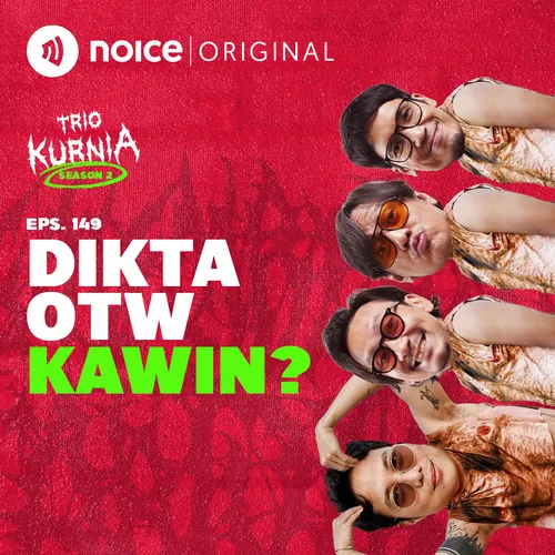 E149: Dikta OTW Kawin?