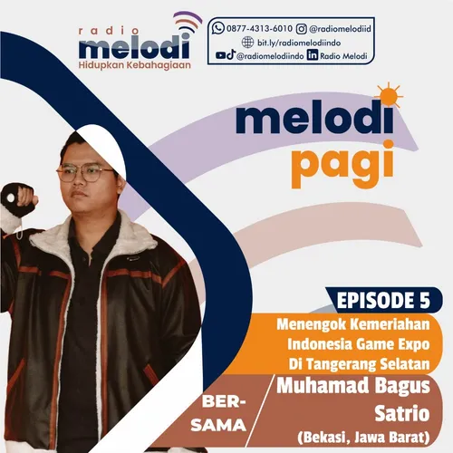 MENENGOK KEMERIAHAN INDONESIA GAME EXPO DI TANGERANG SELATAN - MELODI PAGI MBS EPS 5