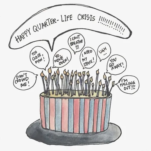 Quarter Life Crisis