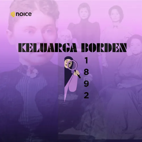 Eps 9 : KASUS KEMATIAN KELUARGA BORDEN