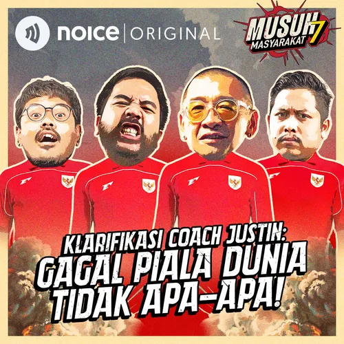 E197: Klarifikasi Coach Justin: Gagal Piala Dunia Tidak Apa-Apa!
