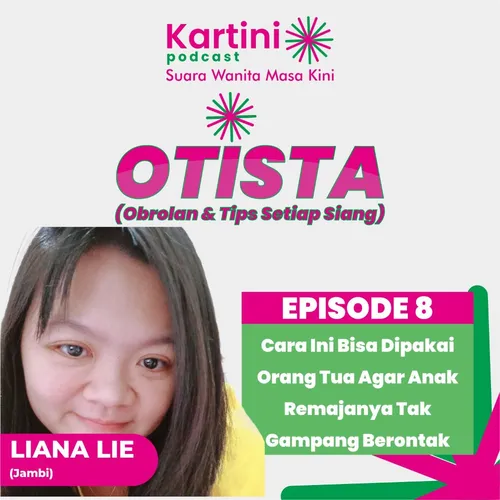 CARA INI BISA DIPAKAI ORANG TUA UNTUK MENDIDIK ANAK REMAJANYA AGAR TAK GAMPANG BERONTAK - OTISTA LIANA