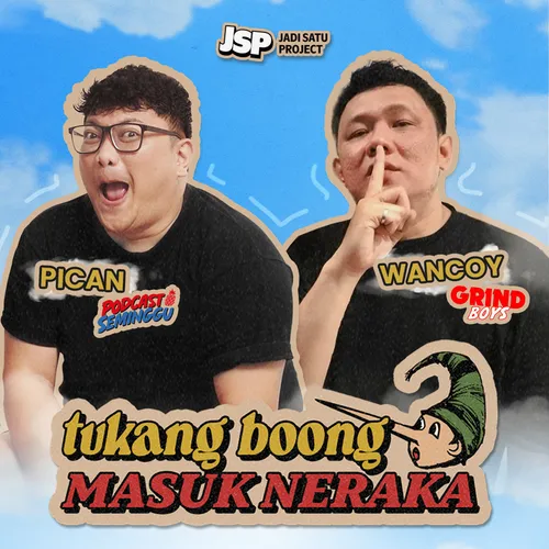 Tukang Boong Masuk Neraka: Pican (Podcast Seminggu) X Wancoy (Grind Boys) | JADI SATU Project Premium