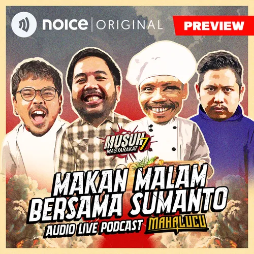 [PREVIEW] Makan Malam Bersama Sumanto (Audio Live Podcast MAHALUCU)