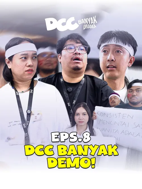 DCC Banyak Drama E8 - DCC BANYAK DEMO