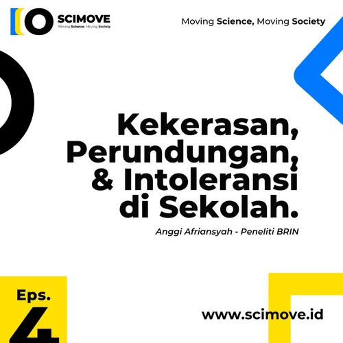 Eps. 4 - Scimove Podcast: Sekolah tak lagi aman? | Membahas kasus Kekerasan di Sekolah, refleksi kasus SMAN 72 Jakarta bersama Anggi Afriansyah