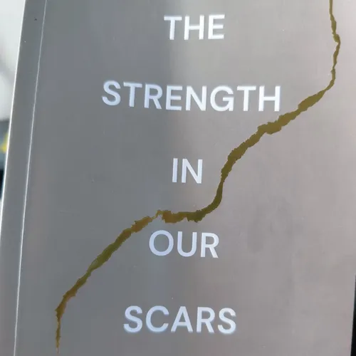 The Strength in Our Scars 