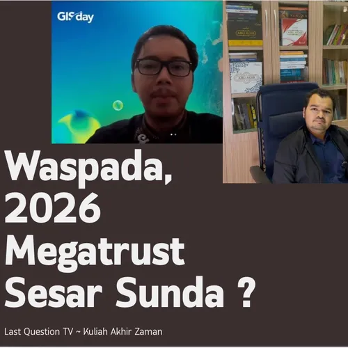 Kuliah Akhir Zaman Podcast ~ 2026 Megatrust Sesar Sunda
