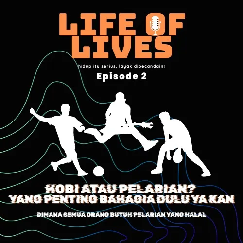 Hobi atau Pelarian? Yang Penting Bahagia dulu Ya Kan