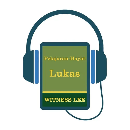 Pelajaran Hayat Lukas (7)