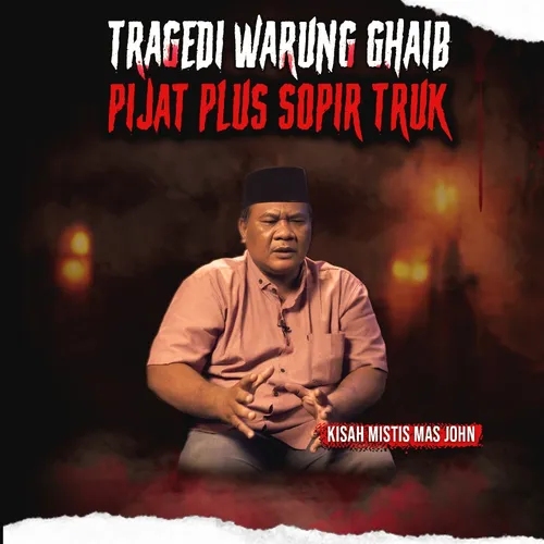 MAS JOHN SANG KING PESUGIHAN HADIR !! "KESAKSIAN SOPIR & KERNET TRUK BEGITUAN SAMA JIN DI WARUNG GHAIB" (EPS 716)