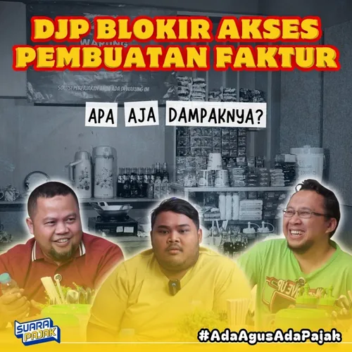 AKSES BUAT FAKTUR DIBLOKIR! Berikut Peraturan Baru DJP!