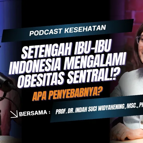 Setengah Ibu-Ibu di Indonesia Mengalami Obesitas Sentral? Seberapa Bahaya GGL Berlebih?