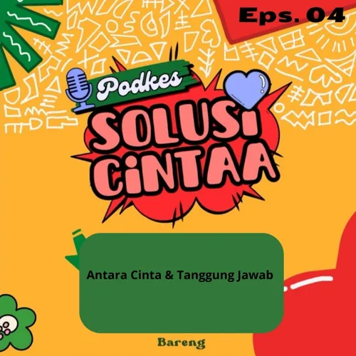 PODKES SOLUSI CINTA EPS. 4 (Antara Cinta dan Tanggungjawab)