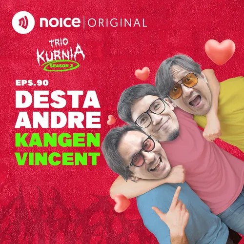 E90: Desta Andre Kangen Vincent